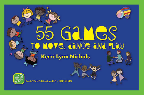   <!-- 1 -->55 Games to Move, Dance, and Play!<br>Kerri Lynn Nichols